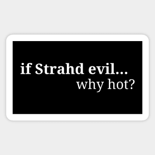 If Strahd Evil... Why Hot? Sticker